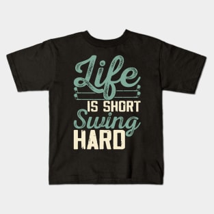 Life Is Short Swing Hard T Shirt For Women Men Kids T-Shirt